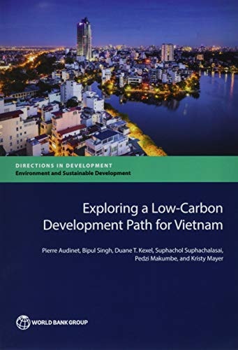 Exploring a Low Carbon Development Path for Vietnam