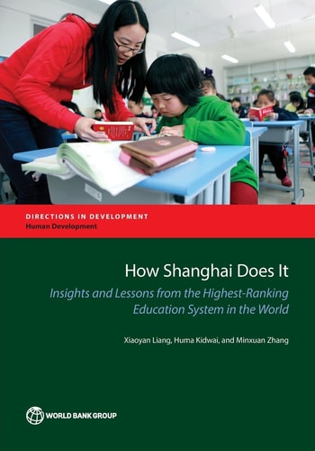 How Shanghai Does it Insights and Lessons from the Highest-ranking Education System in the World