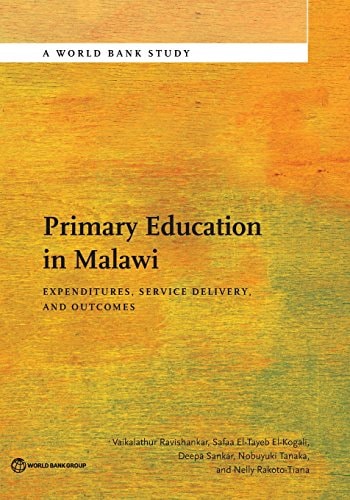 Primary Education in Malawi Expenditures, Service Delivery and Outcomes