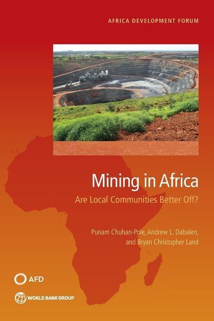 Mining in Africa: Are Local Communities Better Off?