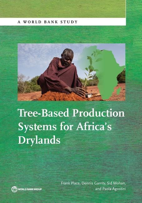 Tree-Based Production Systems for Africas Drylands