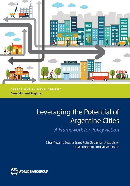 Leveraging the Potential of Argentine Cities: A Framework for Policy Action