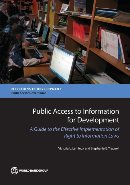 Public Access to Information for Development: A Guide to Effective Implementation of Right to Information Laws