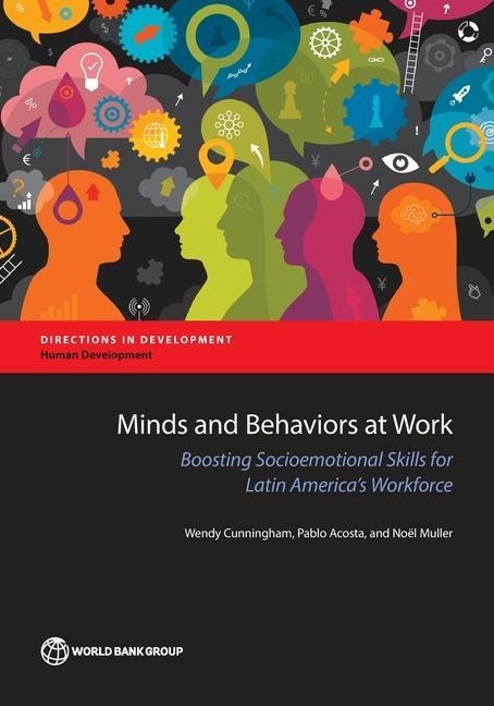 Minds and Behaviors at Work: Boosting Socioemotional Skills for Latin America's Workforce