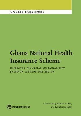 Ghana National Health Insurance Scheme: Improving Financial Sustainability Based on Expenditure Review