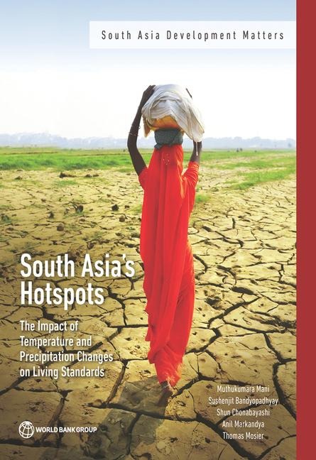 South Asias Hotspots: The Impact of Temperature and Precipitation Changes on Living Standards