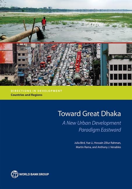 Toward Great Dhaka: A New Urban Development Paradigm Eastward