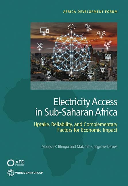 Electricity Access in Sub-Saharan Africa: Uptake, Reliability, and Complementary Factors for Economic Impact