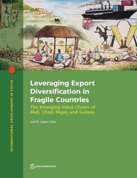 Leveraging Export Diversification in Fragile Countries: The Emerging Value Chains of Mali, Chad, Niger, and Guinea