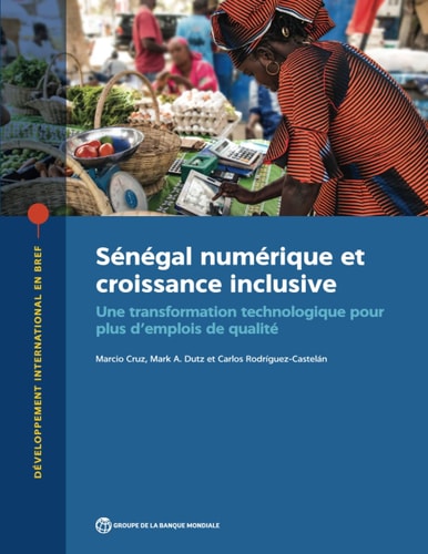 Sénégal Numérique et Croissance Inclusive Une Transformation Technologique Pour Plus d'emplois de Qualité