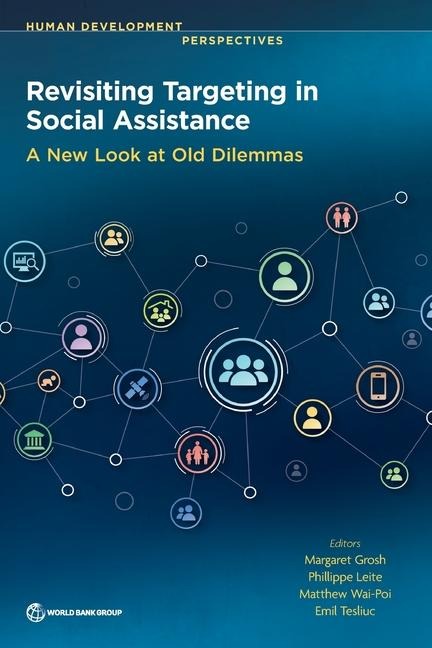 Revisiting Targeting in Social Assistance: A New Look at Old Dilemmas