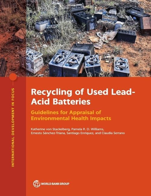 Recycling of Used Lead-Acid Batteries: Guidelines for Appraisal of Environmental Health Impacts