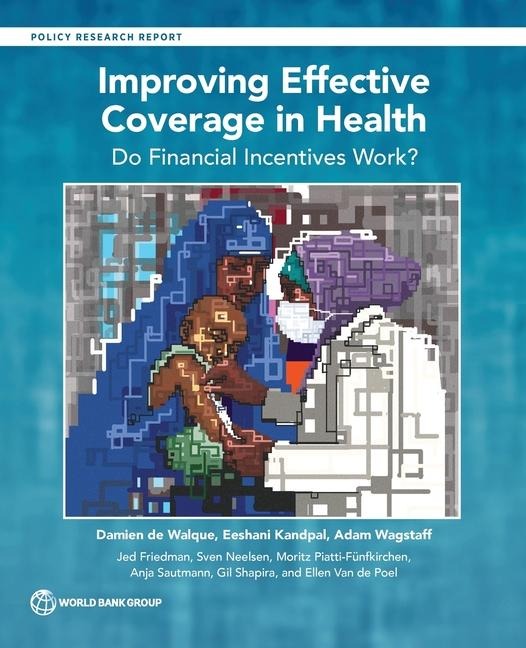 Improving Effective Coverage in Health: Do Financial Incentives Work?