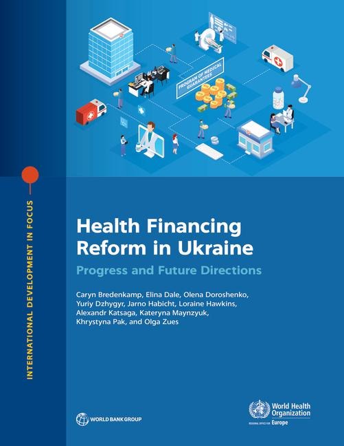 Health Financing Reform in Ukraine: Progress and Future Directions