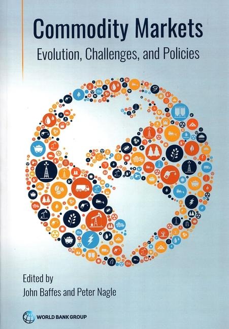 Commodity Markets: Evolution, Challenges, and Policies