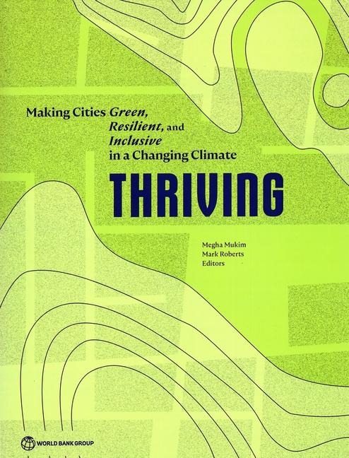 Thriving: Making Cities Green, Resilient, and Inclusive in a Changing Climate