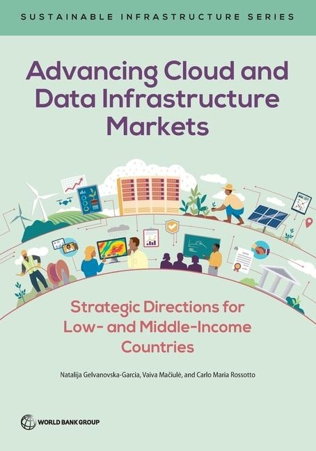 Advancing Cloud and Data Infrastructure Markets: Strategic Directions for Low- and Middle-Income Countries