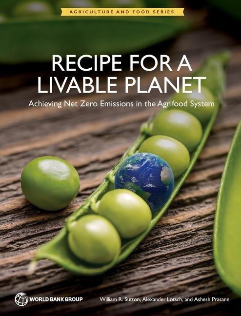Recipe for a Livable Planet: Achieving Net Zero Emissions in the Agrifood System