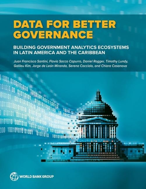 Data for Better Governance: Building Government Analytics Ecosystems in Latin America and the Caribbean