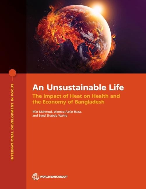 An Unsustainable Life: The Impact of Heat on Health and the Economy of Bangladesh