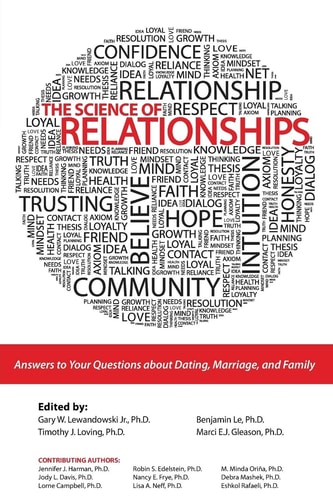 The Science of Relationships Answers to Your Questions about Dating, Marriage and Family