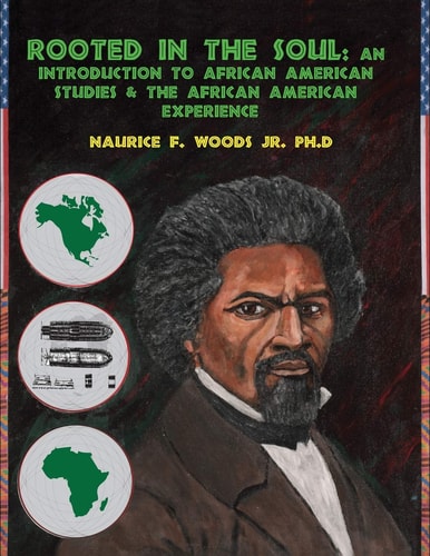 Rooted in the Soul An Introduction to African American Studies and the African American Experience