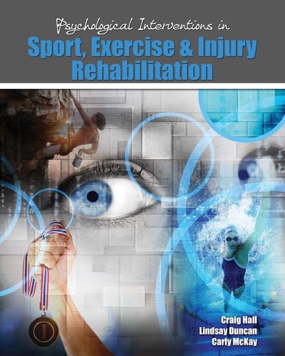 Psychological Interventions in Sport, Exercise and Injury Rehabilitation
