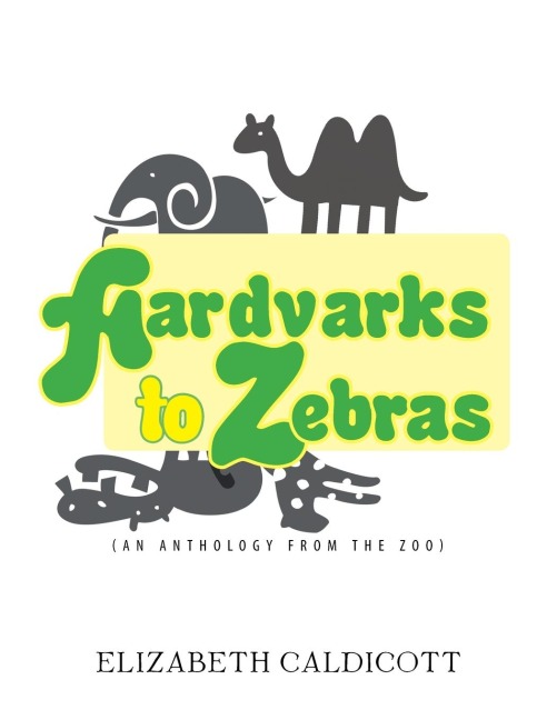 Aardvarks to Zebras: (An Anthology of Zoological Verse)