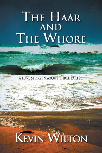 The Haar and the Whore: A Love Story in About Three Parts...