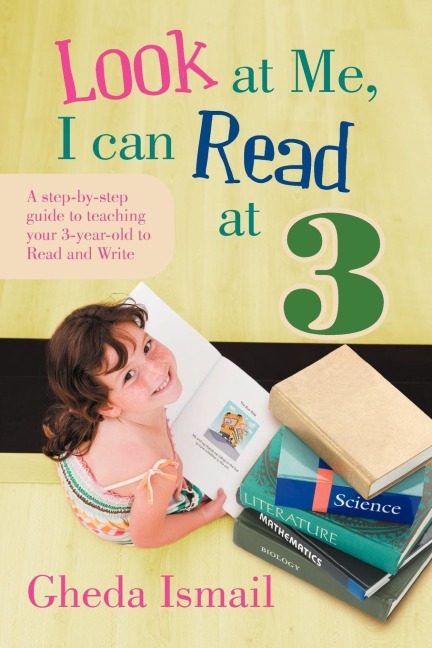 Look at Me, I can Read at 3: A step-by-step guide to teaching your 3 year old to Read and Write