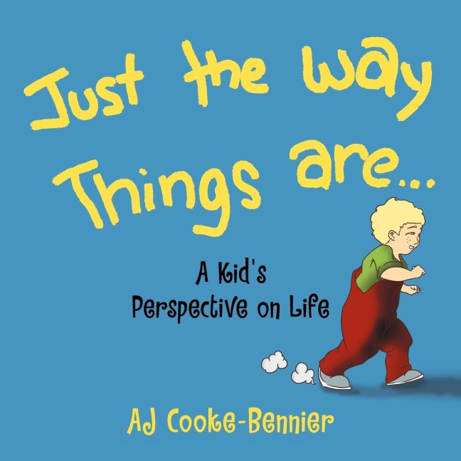 Just The Way Things Are: A Kids Perspective on Life