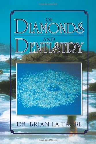 Of Diamonds and Dentistry