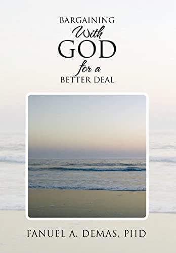 Bargaining with God for a Better Deal Personalise Your Relationship with God to Leverage for More Blessings