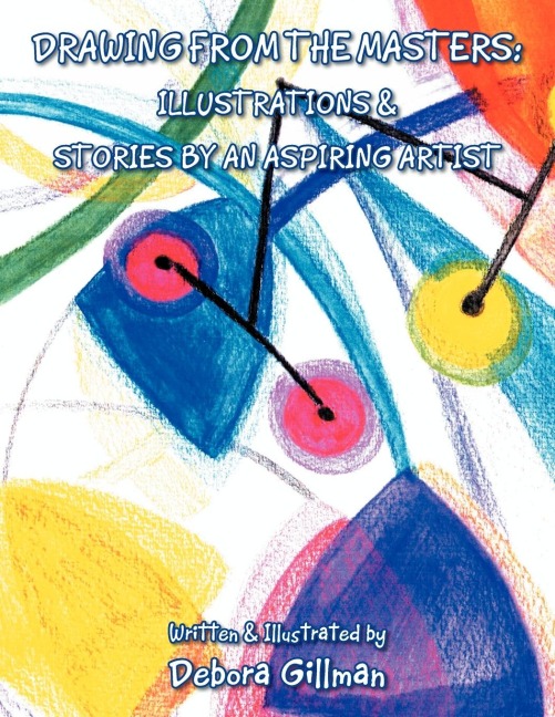 Drawings From The Masters: Illustrations & Stories By An Aspiring Artist