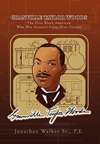 Granville Taylor Woods The First Black American Who Was Granted Forty-Nine Patents