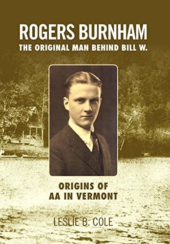 Rogers Burnham The Original Man Behind Bill W.