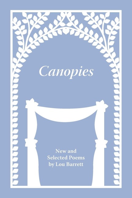 Canopies: Poems by Lou Barrett