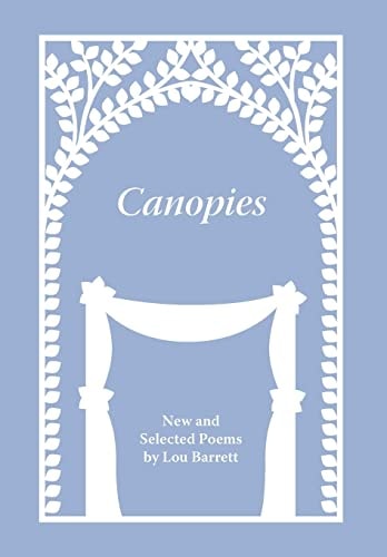 Canopies Poems by Lou Barrett