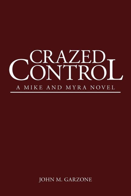 Crazed Control: A Mike and Myra Novel