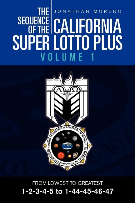 THE SEQUENCE OF THE CALIFORNIA SUPER LOTTO PLUS VOLUME 1: FROM LOWEST TO GREATEST VOLUME 1