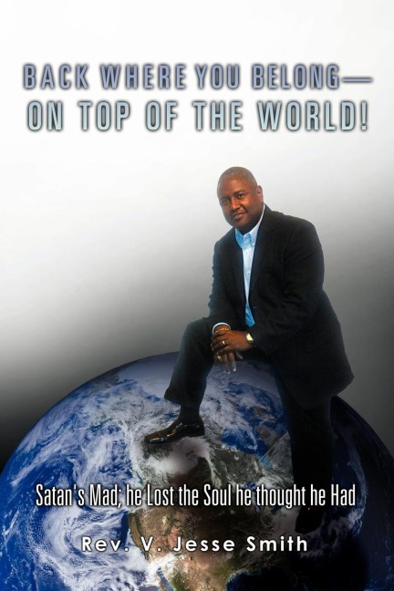 BACK WHERE YOU BELONG!: Satans Mad; he Lost the Soul he thought he Had