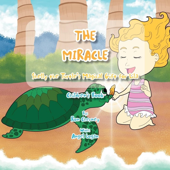 The Miracle: Shelly the Turtles Magical Gift for Lila