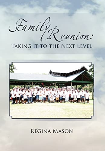 Family Reunion Taking it to the Next Level: Taking it to the Next Level