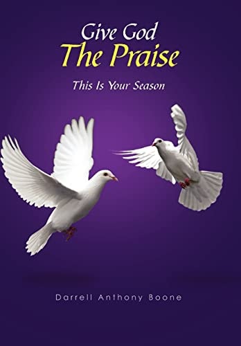 Give God The Praise This Is Your Season