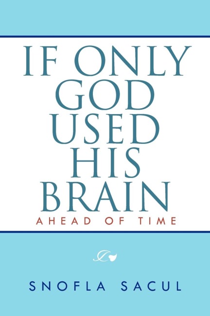 If Only God Used His Brain: Ahead of Time