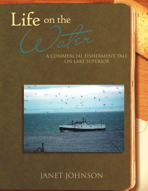 Life on the Water: A Commercial Fishermens Tale on Lake Superior