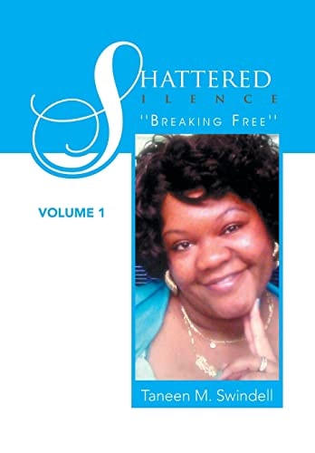 Shattered Silence Volume 1 ''Breaking Free''