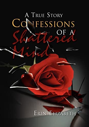 Confessions of a Shattered Mind A True Story