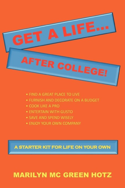 Get a Life... After College!: A Starter Kit for a Life on Your Own