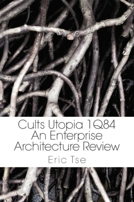 Cults Utopia 1q84: An Enterprise Architecture Review